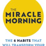 The 6 Habits That Will Transform your life before 8AM