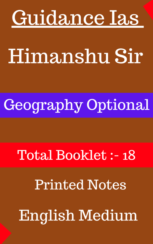 Guidance Ias Himanshu Sir Geography Optional Printed Notes