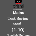 DRISHTI IAS Mains Test Series 2026 ( 1- 10) English Medium